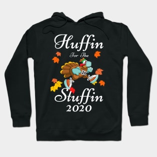 Huffin For The Stuffin 2020 Quarantine Thanksgiving Turkey Marathon Hoodie